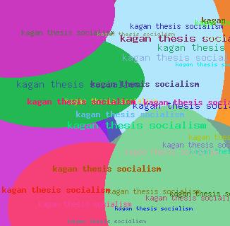 kagan thesis socialism